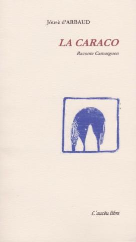 Couverture de La caraco - raconte camarguen (tiratge numerotat)